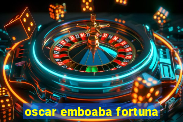 oscar emboaba fortuna